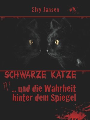 cover image of Schwarze Katze...Und die Wahrheit hinter dem Spiegel